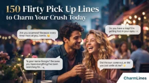 150 Flirty Pick Up Lines to Charm Your Crush Today