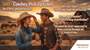 Cowboy Pick Up Lines