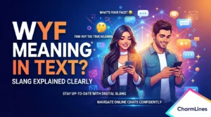 WYF Meaning in Text: Slang Explained Clearly